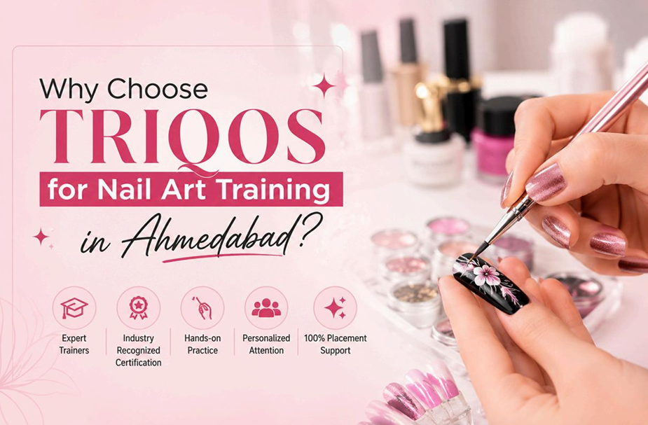 Why Choose TRIQOS for Nail Art Training in Ahmedabad